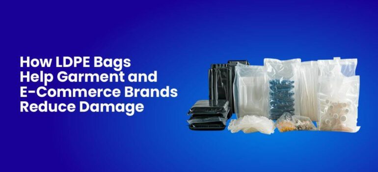 LDPE bags help garment ecommerce brands reduce damage