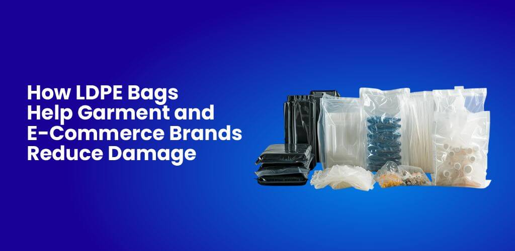 LDPE bags help garment ecommerce brands reduce damage